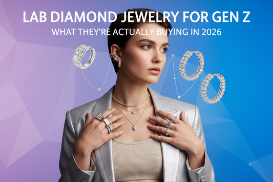 Lab Diamond Jewelry for Gen Z : What They're Actually Buying in 2026
